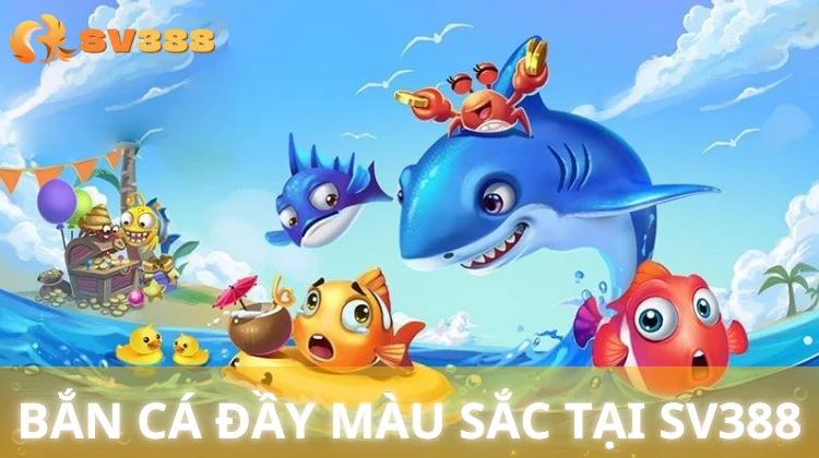 Săn cá khủng, nhận thưởng lớn với trò bắn cá đồ họa đẹp mắt tại SV388.