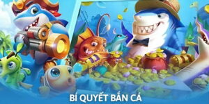 Bí Quyết Bắn Cá