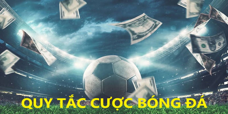 Quy tắc cược bóng đá