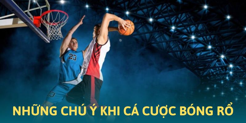 Những chú ý khi chơi cá cược Basketball tại SV388