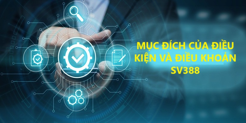 Mục đích thiết yếu của điều kiện và điểu khoản sv388