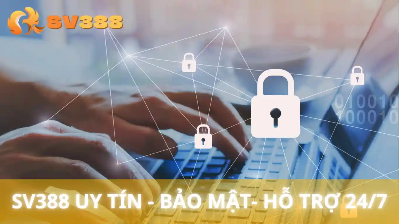 SV388 Uy tín - Bảo mật - Hỗ trợ 24/7