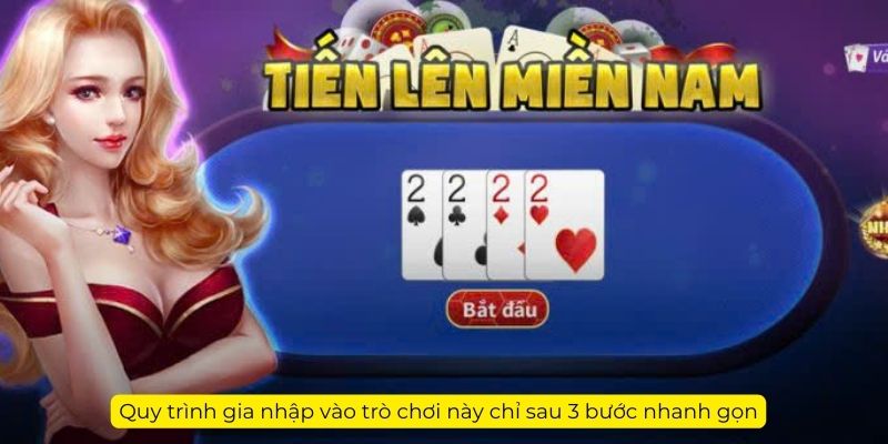Quy trình gia nhập vào trò chơi này chỉ sau 3 bước nhanh gọn