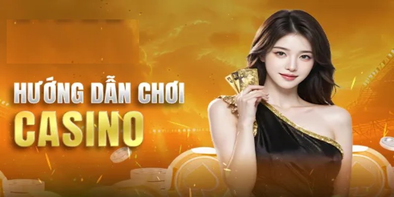 Hướng dẫn cụ thể các bước tham gia trò chơi trong sảnh Casino của nhà cái SV388