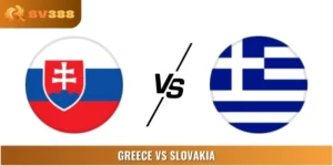 Nhận Định, Soi Kèo Greece Vs Slovakia Vào Lúc 01:45 08/06
