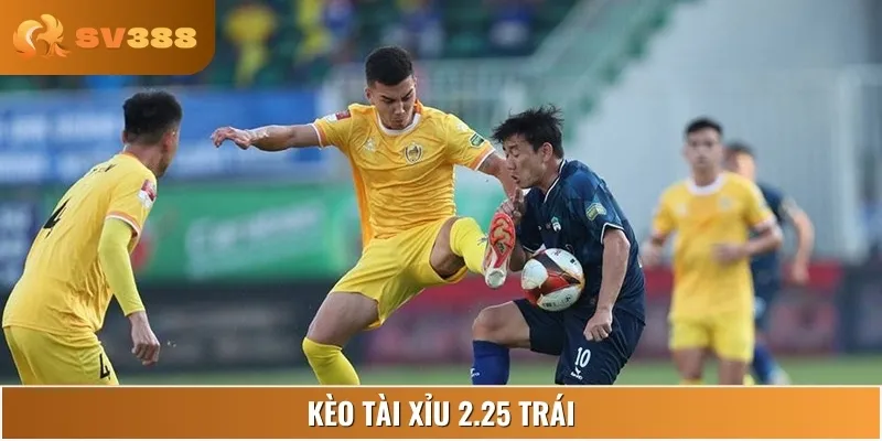 Mức tài xỉu 2.25 trái mở ra cơ hội cho trận cầu sôi động này