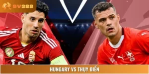 Soi Kèo Hungary Vs Thụy Điển 00:30 07/06 Giải Friendlies 1