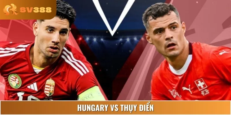 Soi Kèo Hungary Vs Thụy Điển 00:30 07/06 Giải Friendlies 1