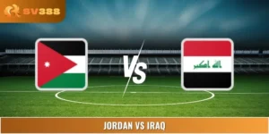 Soi Kèo Jordan Vs Iraq 01:15 11/06 Vòng World Cup châu Á