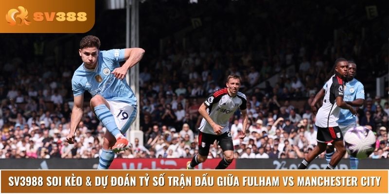 Cùng nhà cái soi kèo chuẩn, cược thắng lớn