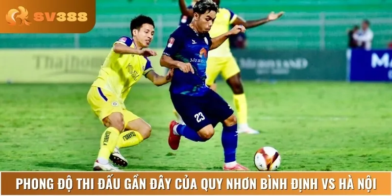 Phân tích phong độ thi đấu hiện tại của Quy Nhơn Bình Định vs Hà Nội