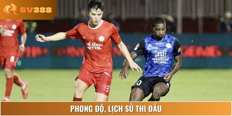 Phong độ thi đấu và lịch sử đối đầu của Thể Công - Viettel vs TP Hồ Chí Minh