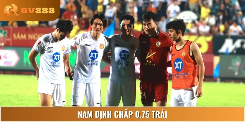 Nam Định được đánh giá cao, chấp 0.75 trái trong trận đấu hôm nay