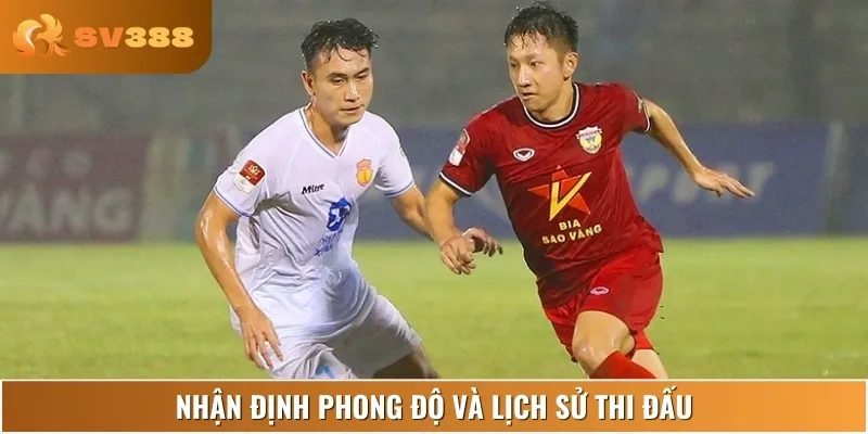 Phân tích phong độ thi đấu hiện tại của Thép Xanh Nam Định vs Hồng Lĩnh Hà Tĩnh