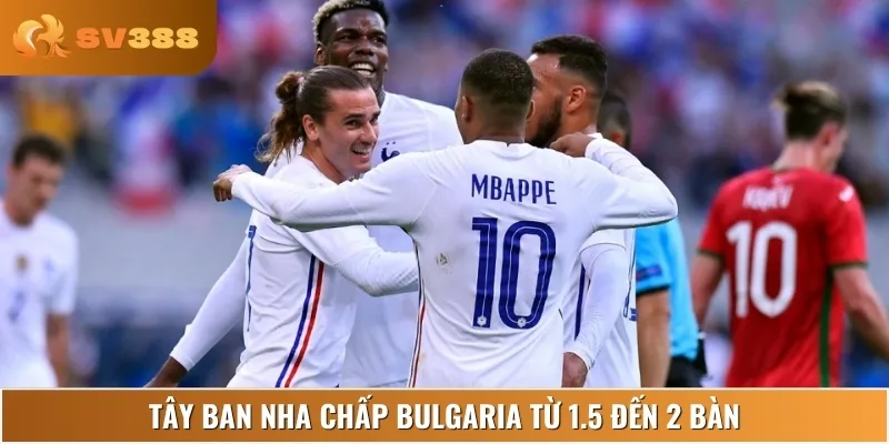 Tây Ban Nha cửa trên rõ rệt, chấp sâu từ 1.5 đến 2 bàn