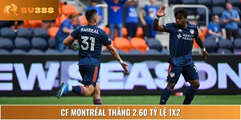 Tỷ lệ CF Montréal thắng 2.60, cơ hội giành chiến thắng hợp lý