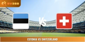 Nhận Định Estonia Vs Switzerland Vào Lúc 23:00 05/09 Euro