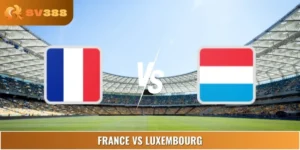 Soi Kèo France Vs Luxembourg Vào Lúc 23:00 05/09 Giải Euro