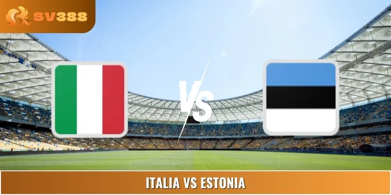 Dự Đoán Kết Quả Italia Vs Estonia 06/09, Bảng I Vl World Cup