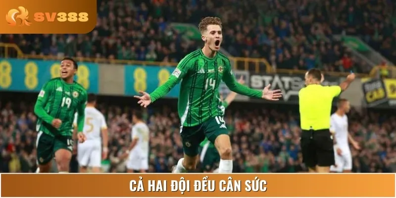 Hai đội có phong độ tương đương, hứa hẹn trận đấu đầy giằng co