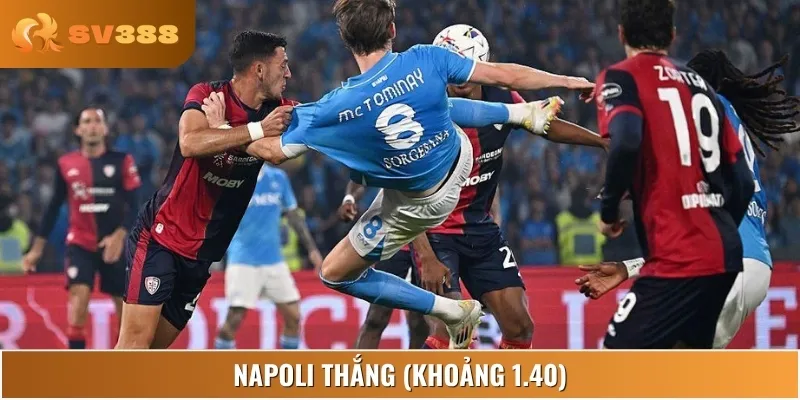 Lựa chọn an toàn với ưu thế vượt trội trên sân nhà là Napoli thắng