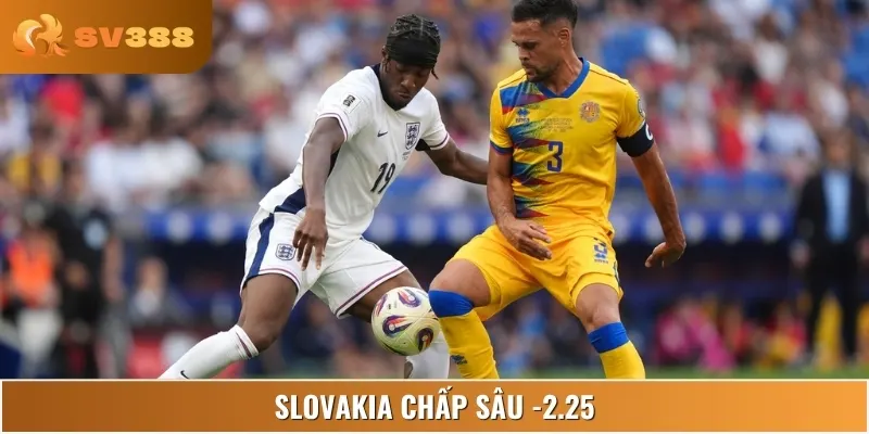 Kèo châu Á Slovakia vượt trội hoàn toàn với mức chấp -2.25
