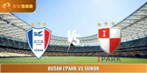 Nhận Định Busan I'Park Vs Suwon Lúc 17:00 06/09 K League 2