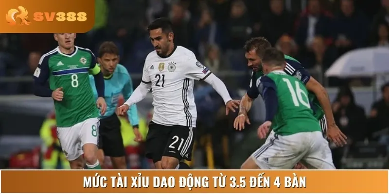 Mức Tài Xỉu dao động từ 3.5 đến 4 bàn dự báo trận đấu nhiều bàn thắng