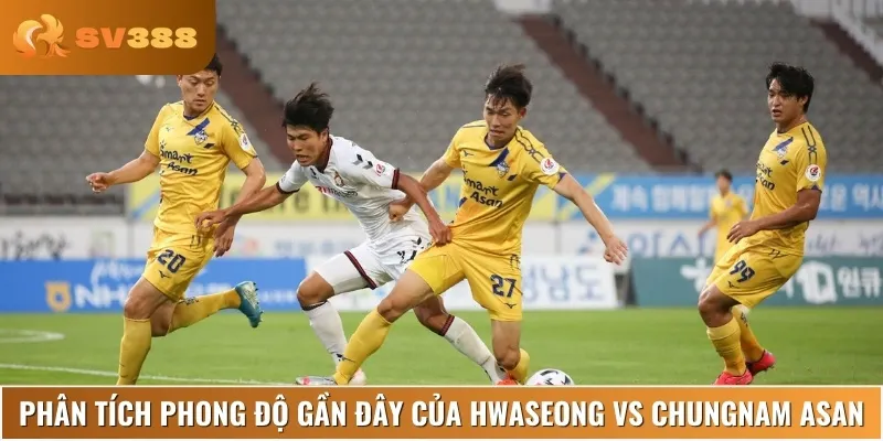 Chuyên gia nhận định phong độ thi đấu của Hwaseong vs Chungnam Asan FC