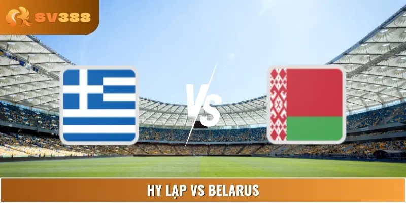 Dự Đoán Kết Quả Hy Lạp Vs Belarus 01:45 06/09 Vl World Cup
