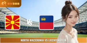 Dự Đoán Soi Kèo North Macedonia Vs Liechtenstein 23:00 07/09
