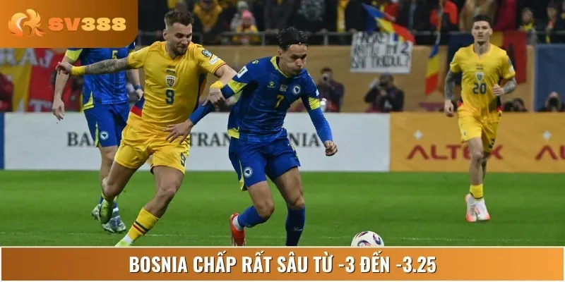 Bosnia được nhà cái đánh giá vượt trội với mức chấp rất sâu