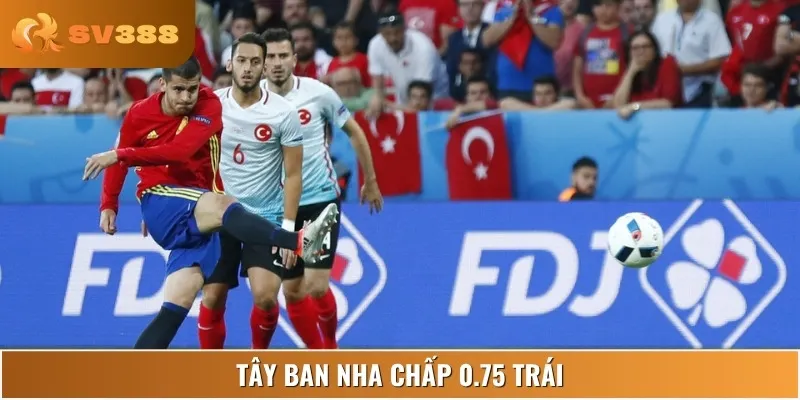 Tây Ban Nha được đánh giá cao hơn với kèo chấp 0.75 từ nhà cái