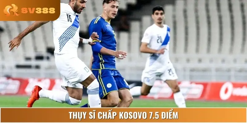 Thụy Sĩ được đánh giá cao, chấp Kosovo 7.5 điểm theo kèo châu Á